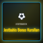 Jestbahis bonus kuralları ve şartlarını gösteren detaylı bilgi