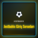 Jestbahis giriş sorunları yaşayan bir kullanıcı için çözüm yolları