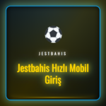 Jestbahis Hızlı Mobil Giriş