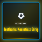 Jestbahis kesintisiz giriş
