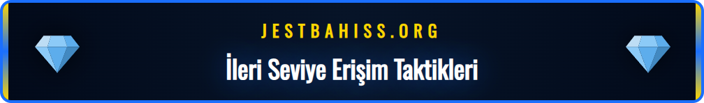Jestbahis güncel link erişimini hızlandıran profesyonel ipuçları listesi