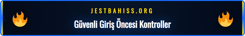 Jestbahis güncel site adresine erişim için yapılması gerekenler